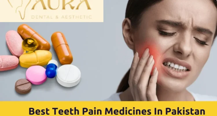 Best teeth pain tablets in Pakistan